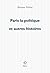 Paris-la-politique et autres histoires