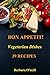Bon Appetit! Vegetarian Dishes
