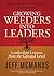 Growing Weeders Into Leaders: Leadership Lessons from the Ground Level