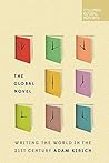Book cover for The Global Novel: Writing the World in the 21st Century