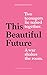 This Beautiful Future