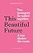 This Beautiful Future (Oberon Modern Plays)
