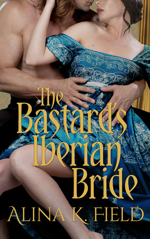 The Bastard's Iberian Bride (Sons of the Spy Lord, #1)