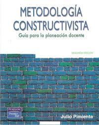 Metodología constructivista: Guía para la planeación docente