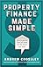Property Finance Made Simple by Andrew Crossley