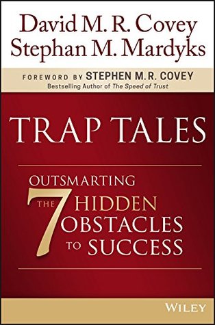 Trap Tales: Outsmarting the 7 Hidden Obstacles to Success (Kindle Edition)