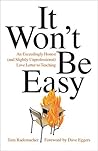 It Won't Be Easy:...