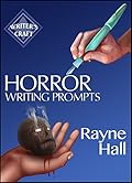 Horror Writing Prompts: 77 Powerful Ideas To Inspire Your Fiction