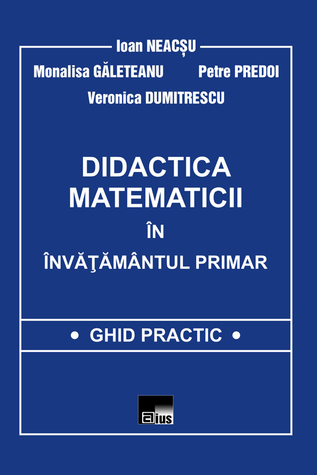 Didactica matematicii în învățământul primar: ghid practic