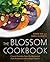 The Blossom Cookbook: Classic Favorites from the Restaurant That Pioneered a New Vegan Cuisine