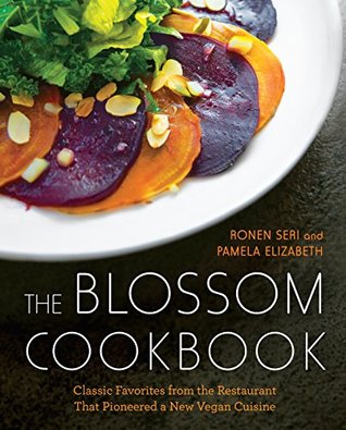 The Blossom Cookbook: Classic Favorites from the Restaurant That Pioneered a New Vegan Cuisine (Kindle Edition)