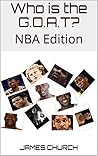 Who is the G.O.A.T?: NBA Edition