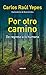 POR OTRO CAMINO DE REGRESO A LO HUMANO by Carlos Raúl Yepes