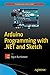 Arduino Programming with .NET and Sketch
