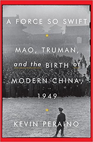 A Force So Swift: Mao, Truman, and the Birth of Modern China, 1949 (Hardcover)