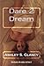 Dare 2 Dream by Ashley S. Clancy