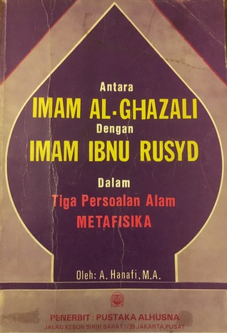 Antara Imam al-Ghazali dan Imam Ibnu Rusyd; dalam tiga persoalan alam metafisika