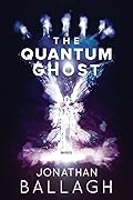The Quantum Ghost