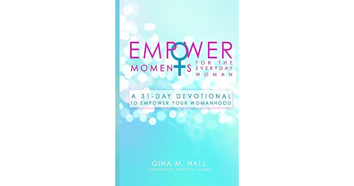 Empowermoments For The Everyday Woman A 31 Day Devotional - 
