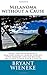 Melanoma without a Cause: How the New Miracle Immunotherapy Drugs and My Own Immune System Helped Me Fight Stage Four Cancer