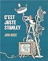 C'est juste Stanley by Jon Agee C'est juste Stanley by Jon Agee