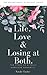 Life, Love and Losing at Both.: The story of a truly hopeless romantic.