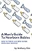 A Man's Guide to Newborn Ba...