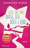 Stell dir vor, dass ich dich liebe by Jennifer Niven