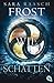 Frost wie Schatten (Snow Like Ashes, #3)