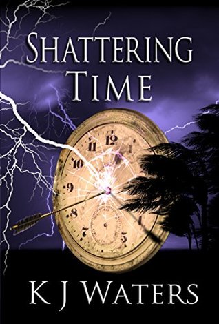 Shattering Time (Stealing Time #2)