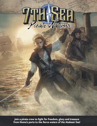 7th Sea: Pirate Nations (7th Sea, #7)