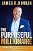 The Purposeful Millionaire by James R. Nowlin