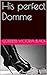 His perfect Domme