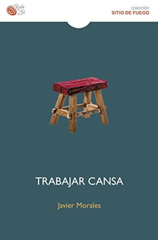 Portada de Trabajar cansa, de Javier Morales