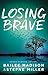 Losing Brave