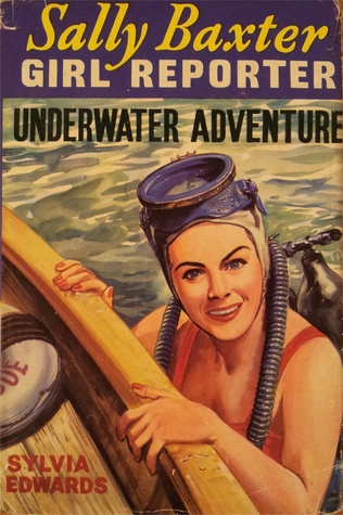 Underwater Adventure (Sally Baxter: Girl Reporter #7)