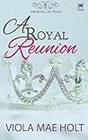 A Royal Reunion by Viola Mae Holt