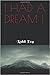 I Had A DREAM by Rohit Dey