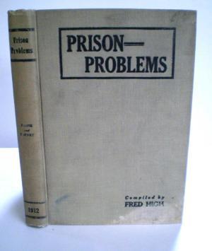 Prison Problems; Propounded in Prose and Poetry (Hardcover)
