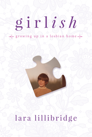 Girlish: Growing Up in a Lesbian Home (Hardcover)