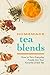 Homemade Tea Blends by Happier Kitchen