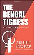 The Bengal Tigress: A Treatise on Gender Equality