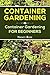 Container Gardening: Container Gardening for Beginners