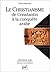 Le christianisme de Constantin a la conquête arabe