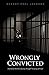 Wrongly Convicted: A Christian Woman's Journey Through the Valley of Prison
