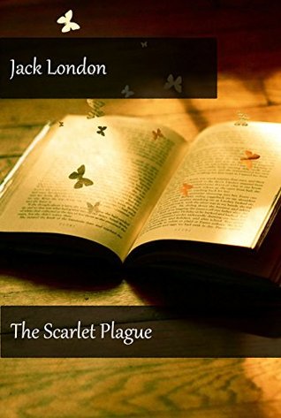 Jack London - The Scarlet Plague