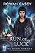 Run of Luck by Rowan Casey