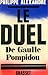 Le duel: De Gaulle - Pompidou (French Edition)