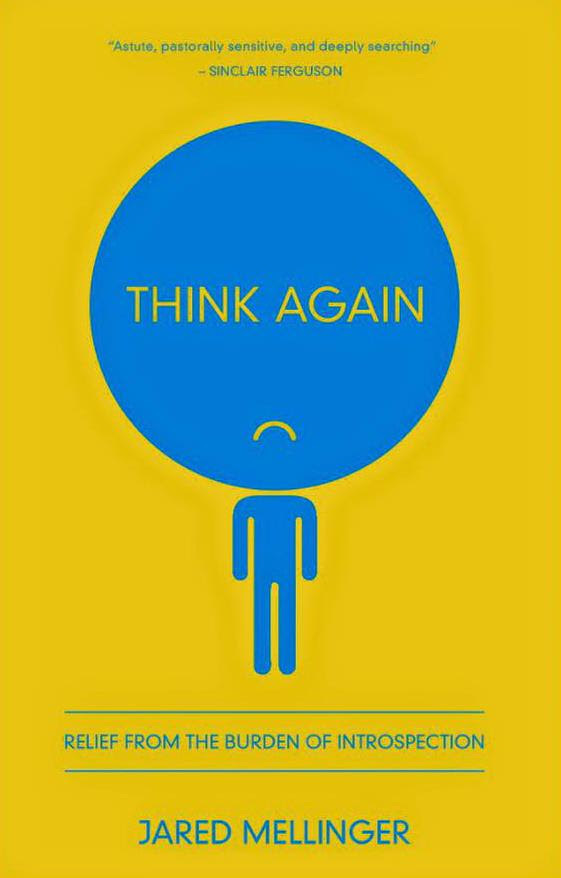 Think Again: Relief from the Burden of Introspection