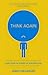 Think Again: Relief from the Burden of Introspection